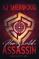 How to Shield an Assassin 170213072X Book Cover