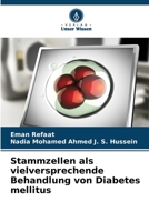 Stammzellen als vielversprechende Behandlung von Diabetes mellitus (German Edition) 6209400752 Book Cover