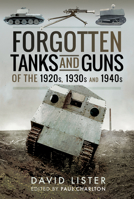 Forgotten Tanks and Guns of the 1920s, 1930s and 1940s 1399014323 Book Cover