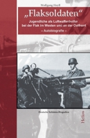 „Flaksoldaten“: Jugendliche als Luftwaffenhelfer bei der Flak im Westen und an der Ostfront (Deutsche Soldaten-Biografien) (German Edition) 396403617X Book Cover