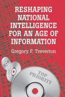 Reshaping National Intelligence for an Age of Information (RAND Studies in Policy Analysis) 052153349X Book Cover