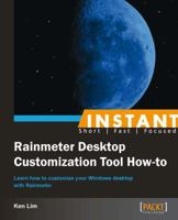 Instant Rainmeter Desktop Customization Tool How-To 1782160264 Book Cover