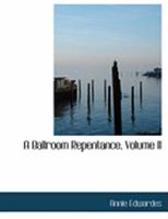 A Ballroom Repentance, Volume II 1177131080 Book Cover