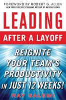 Leading After A Layoff: Five Proven Steps To Quickly Reignite Your Team's Productivity 1593372337 Book Cover