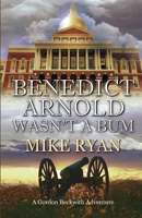Benedict Arnold Wasn't a Bum 1613095430 Book Cover