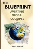 The Blueprint: Averting Global Collapse 1470135884 Book Cover