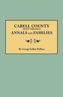 Cabell County [West Virginia] Annals and Families 0806347511 Book Cover