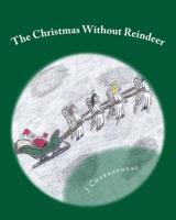 The Christmas Without Reindeer 1975655141 Book Cover