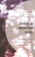 Japan as an Immigration Nation: Demographic Change, Economic Necessity, and the Human Community Concept 1793614954 Book Cover