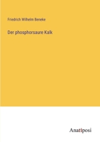 Der phosphorsaure Kalk 338240012X Book Cover
