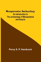 Mesopotamian Archaeology; An introduction to the archaeology of Mesopotamia and Assyria 9357388133 Book Cover