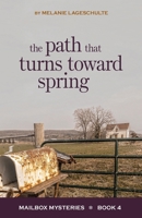 The Path That Turns Toward Spring (Mailbox Mysteries) 195206645X Book Cover