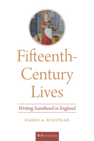 Fifteenth-Century Lives: Writing Sainthood in England 0268108544 Book Cover