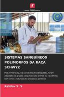 SISTEMAS SANGUÍNEOS POLIMORFOS DA RAÇA SCHWYZ (Portuguese Edition) 620418976X Book Cover