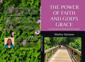 The Power of Faith and God's Grace 1959394010 Book Cover