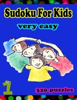 Sudoku for Kids - very easy - Volume 1 -: 320 puzzles for beginners level one, 9x9 Gradually Introduce Children to Sudoku and Grow Logic Skills! LARGE ... Solutions to puzzles inside the book. B083XVYLVM Book Cover