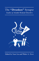 The “Drunken” Synapse: Studies of Alcohol-Related Disorders 1461371481 Book Cover