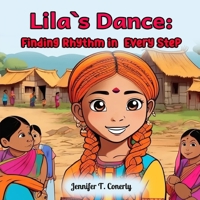 Lila`s Dance: Finding Rhythm in Every Step B0F1TLR6HK Book Cover