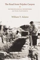 The Road from Frijoles Canyon: Anthropological Adventures on Four Continents 0826347878 Book Cover