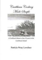 Caribbean Cooking Made Simple: Black and White Edition 146794176X Book Cover