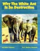Why the White Ant Is So Destructive and Other Folk Tales 9964721579 Book Cover