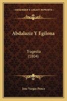Abdalaziz Y Egilona: Tragedia (1804) 1160280592 Book Cover