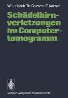 Die Schadelhirnverletzungen im Computertomogramm 3540087338 Book Cover