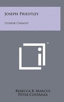 Joseph Priestley, Pioneer Chemist 1014906350 Book Cover