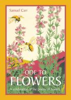 Ode to Flowers: A Celebration of the Poetry of Flowers 184994119X Book Cover
