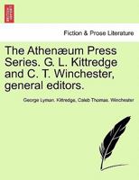 The Athenæum Press Series. G. L. Kittredge and C. T. Winchester, general editors. 124107318X Book Cover