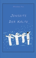 Jenseits der Kälte: Ein Kriminalroman 3754396846 Book Cover