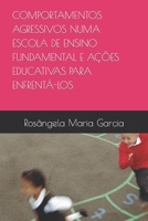 Comportamentos Agressivos Numa Escola de Ensino Fundamental E A��es Educativas Para Enfrent�-Los B09FS5DPMH Book Cover