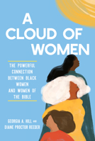 A Cloud of Women: The Powerful Connection between Black Women and Women of the Bible 1640702571 Book Cover