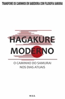 Hagakure Moderno: O Caminho do Samurai nos Dias Atuais (Portuguese Edition) B0DS5P1X51 Book Cover