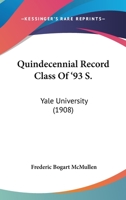 Quindecennial Record Class Of '93 S.: Yale University 1437041523 Book Cover