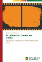 O primeiro cinema em cores 3639681398 Book Cover