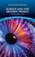 Science and the Modern World: Lowell Lectures, 1925 0486853500 Book Cover