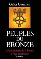 Peuples du bronze 201008733X Book Cover