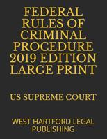 Federal Rules of Criminal Procedure 2019 Edition Large Print: West Hartford Legal Publishing 1099209366 Book Cover