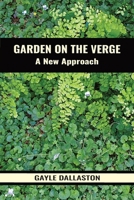 Garden on the Verge: A New Approach 1764307704 Book Cover