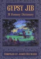 Gypsy Jib: A Romany Dictionary 0953340627 Book Cover