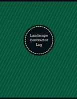 Landscape Contractor Log (Logbook, Journal - 126 pages, 8.5 x 11 inches): Landscape Contractor Logbook (Professional Cover, Large) 1546566988 Book Cover