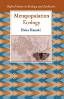 Metapopulation Ecology (Oxford Series in Ecology and Evolution) 0198540655 Book Cover