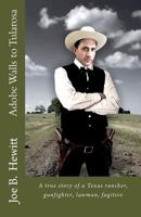 Adobe Walls to Tularosa: True Story of a Texas Rancher, Gunman, Lawman 1719441901 Book Cover