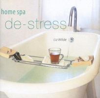 Home Spa, De-stress: De-Stress 1841728535 Book Cover