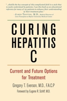 Curing Hepatitis C: Current and Future Options for Treatment 1578264251 Book Cover