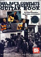 Mel Bay Complete Celtic Fingerstyle Guitar 0786634332 Book Cover