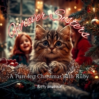Forever Sisters: A Purr-fect Christmas with Ruby: A Holiday Tale of Mischief, Magic, and Memories B0DQL8HMH7 Book Cover