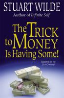 The Trick to Money Is Having Some! 1561701688 Book Cover
