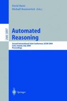 Automated Reasoning: Second International Joint Conference, IJCAR 2004, Cork, Ireland, July 4-8, 2004, Proceedings (Lecture Notes in Computer Science) 3540223452 Book Cover